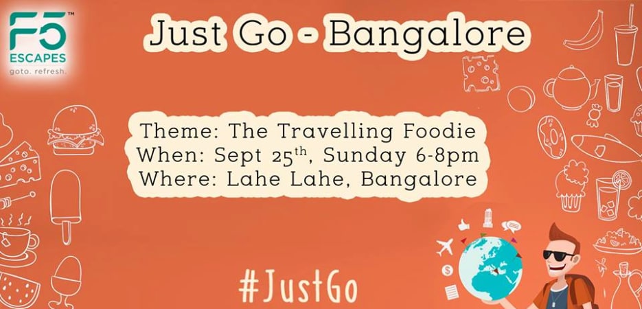 An event flyer for Just Go Bangalore by F5 Escapes with the theme The Travelling Foodie, featuring food icons and a traveler cartoon.